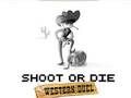 Mäng Shoot or Die Western duell  Internetis