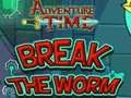Mäng Seiklusaeg Break the Worm  Internetis
