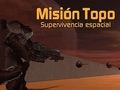 Mäng Misión Topo: Supervivencia Espacial  Internetis