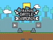 Mäng Sõbrad Battle Diamonds  Internetis