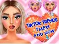 Mäng TikTok Trends meik siis ja praegu  Internetis