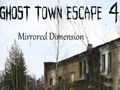 Mäng Ghost Town Escape 4 peegeldatud mõõde  Internetis
