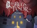 Mäng Bugs Manor proloog  Internetis