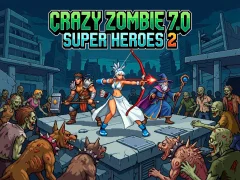 Mäng Crazy Zombie 7.0 Super Heroes 2 Internetis