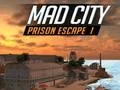 Mäng Mad City Prison Escape I Internetis