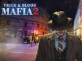 Mäng Mafia Trick & Blood 2 Internetis