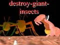Mäng Destroy giant insects Internetis