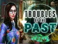 Mäng Troubles of the past Internetis