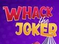 Mäng Whack The Joker Internetis