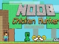 Mäng Noob Chicken Hunter Internetis
