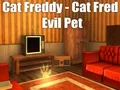 Mäng Cat Freddy - Cat Fred Evil Pet Internetis