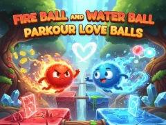 Mäng Fire Ball and Water Ball: Parkour Love Balls Internetis