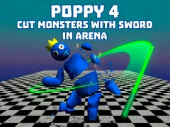 Mäng Poppy 4: Cut Monsters With Sword In Arena! Internetis