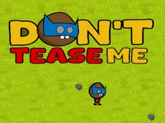 Mäng Dont Tease Me Internetis