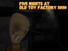 Mäng Five Nights at Old Toy Factory 2020 Internetis