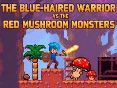 Mäng The Blue-Haired Warrior vs the Red Mushroom Monsters Internetis