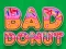 Mäng Bad Donut Internetis