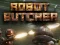 Mäng Robot Butcher Internetis