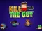 Mäng Kill The Guy Internetis