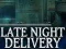 Mäng Late Night Delivery Internetis