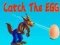 Mäng Catch The EGG Internetis