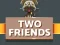 Mäng Two Friends Internetis