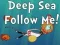 Mäng Deep Sea Follow Me! Internetis