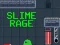 Mäng Slime Rage Internetis