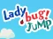 Mäng Lady Bug! Jump Internetis