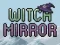 Mäng Witch Mirror Internetis