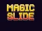 Mäng Magic Slide Internetis