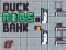 Mäng Duck Robs a Bank Internetis