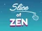 Mäng Slice of Zen Internetis
