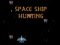 Mäng Space Ship Hunting Internetis
