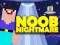 Mäng Noob Nightmare Arcade Internetis