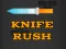 Mäng Knife Rush Internetis