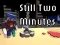 Mäng Still Two Minutes Internetis