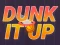 Mäng Dunk It Up Internetis