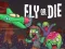 Mäng Fly or Die Internetis
