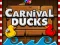 Mäng Carnival Ducks Internetis