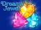 Mäng Dreamy Jewel Internetis