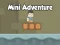 Mäng Mini Adventure Internetis