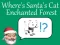 Mäng Where's Santa's Cat-Enchanted Forest Internetis