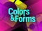 Mäng Colors & Forms Internetis