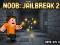 Mäng Noob: Jailbreak 2 Internetis