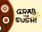 Mäng Grab The Sushi Internetis