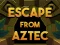 Mäng Escape From Aztec Internetis