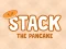 Mäng Stack The Pancake Internetis