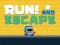 Mäng Run! And Escape Internetis