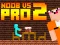 Mäng Noob vs Pro 2 Jailbreak Internetis